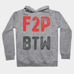 F2P BTW gamer typography Hoodie